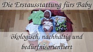 Die Erstausstattung fürs Baby  ökologisch nachhaltig und bedürfnisorientiert [upl. by Damarra643]