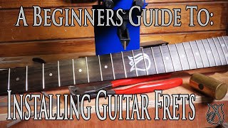 Beginners Guide on how to install Frets and do all the Fretwork on a new Guitar Neck [upl. by Enywad]