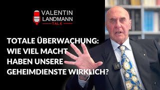 TOTALE ÜBERWACHUNG WIE VIEL MACHT HABEN UNSERE GEHEIMDIENSTE WIRKLICH  Valentin Landmann Talk [upl. by Dorrie]