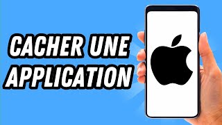 Comment cacher une application sur iPhone GUIDE COMPLET [upl. by Georgie]