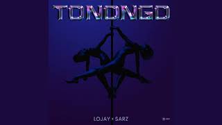 Lojay  Tonongo feat Sarz Official Audio G46 AFRO BEATS [upl. by Solenne]