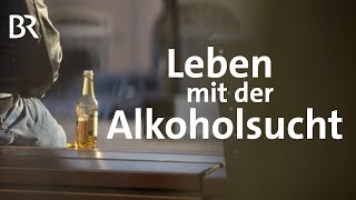 Trocken werden und weg vom Alkohol  STATIONEN  BR [upl. by Ardnuek913]