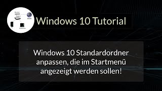 Windows 10 Standardordner anpassen die im Startmenü angezeigt werden sollen Windows 10 Tutorial [upl. by Elpmid]