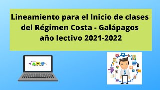 Lineamiento del año Lectivo 20212022 del Régimen CostaGalápagos [upl. by Magan]