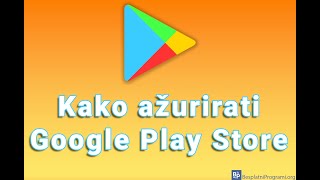 Kako ažurirati Google Play Store [upl. by Nicholle45]