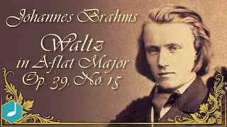 Johannes Brahms  Waltz in Aflat Major Op 39 No 15 [upl. by Klement]