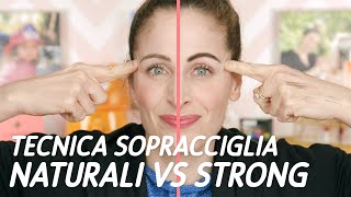 TECNICA SOPRACCIGLIA NATURALI VS STRONG [upl. by Ettenowtna]