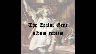 The Zealot Gene  album review [upl. by Amikay735]