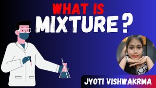 WHAT IS MIXTURE   SCIENCE  JYOTI VISHWAKRMA [upl. by Gavrilla]