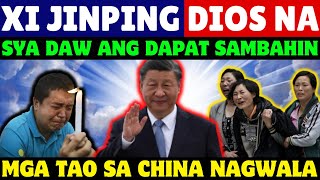 XI JINPING DIOS NA SYA LANG DAW ANG DAPAT SAMBAHIN AT WALA NG IBA MGA TAO SA CHINA NAGWALA [upl. by Emlen848]