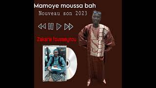 Mamoye moussa bah  zakirïa fousseyne  2023 [upl. by Reynard]