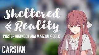 Sheltered Reality Porter Robinson and Madeon x DDLC Mashup  Carsian [upl. by Debi]