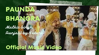 Malkit Singh Punjabi By Nature Paundah Bhangra Official Music Video  Punjabi Songs  Revibe [upl. by Ttayw578]