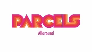 Parcels  Allaround Official Audio [upl. by Tedd]