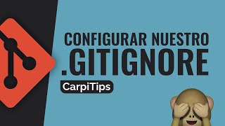 ¿Cómo configuramos nuestro gitignore [upl. by Acirem]