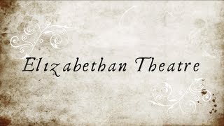 Elizabethan Theatre  Shakespeares Globe Theatre Innyards and Queen Elizabeth I [upl. by Nae]