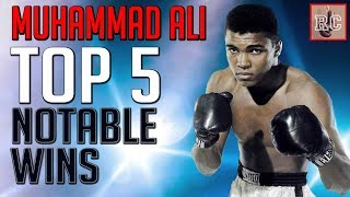 Muhammad Ali  Top 5 Notable Wins [upl. by Assenav317]