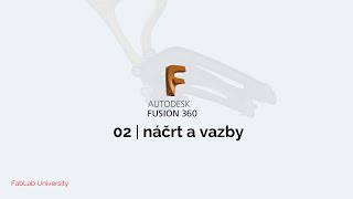 Fusion 360 Základy  02 Náčrty a vazby [upl. by Drof]