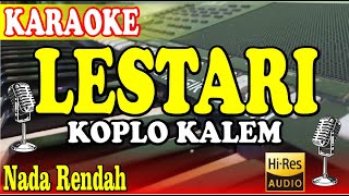 LESTARI KARAOKE  KOPLO KALEM NADA RENDAH  WAHYU F GIRI [upl. by Kinchen]