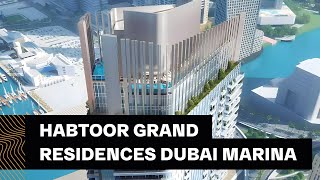 Habtoor Grand Residences Dubai Marina [upl. by Nirual]