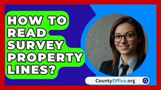 How To Read Survey Property Lines  CountyOfficeorg [upl. by Yurt]