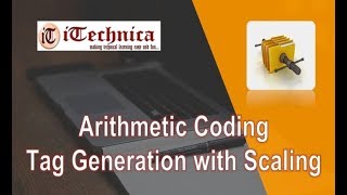 19 Arithmetic Coding Tag Generation with scaling method [upl. by Marou]