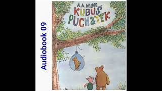 KUBUŚ PUCHATEK 🐻 Rozdział 9 🐻 A A Milne Audiobook 09 [upl. by Oizirbaf]