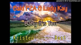 Blad P2A amp Lady Kay  Baby Its You Pacific Music 2015 [upl. by Nylyoj]