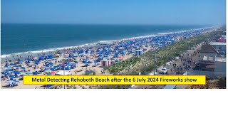 Metal Detecting Rehoboth Beach after the 6 July 2024 Fireworks Show [upl. by Yrak315]