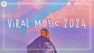 Viral music 2024 🌈 Tiktok songs 2024  Best tiktok music 2024 [upl. by Moorefield]