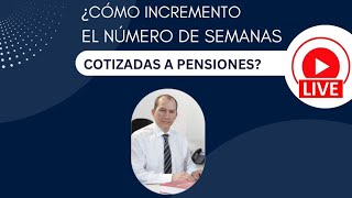 ¿“Cómo incremento el número de semanas cotizadas a pensiones [upl. by Ainehta]