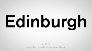 How To Pronounce Edinburgh [upl. by Manuela]