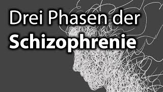 Drei Phasen der Schizophrenie Krankheitsverlauf [upl. by Yro]