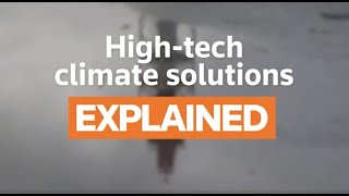 Explained hightech climate solutions that could cut greenhouse gas emissions [upl. by Eerhs585]