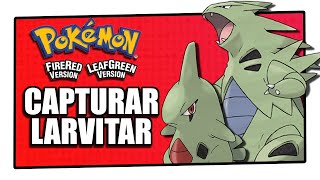 Como Capturar Larvitar em Pokémon FireRed e LeafGreen [upl. by Aicac365]