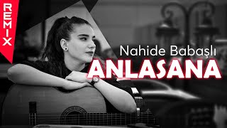 Nahide Babashlı  Anlasana  Remix [upl. by Us965]