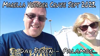 Marella Voyager Cruise Sept 2023  Day Seven quotPalamosquot [upl. by Wehhtam]