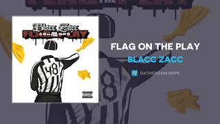 Blacc Zacc  Flag On The Play AUDIO [upl. by Lebanna]