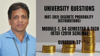 UNIVERSITYQUESTION37 MOD1Discrete probability distribution MAT2022042019 SCHEMEBTECH KTUS4 [upl. by Mordecai]