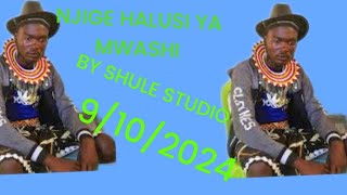 NJIGE HALUSI YA MWASHI BY SHULE STUDIO 9 102024 [upl. by Gilud]