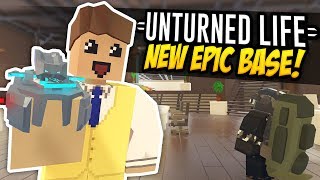 EPIC NEW BASE  Unturned Life Roleplay 513 [upl. by Kcaz]