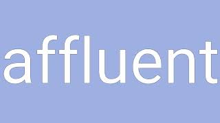 Affluent Definition amp Meaning [upl. by Mchail]