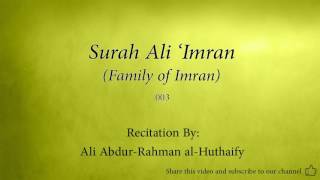 Surah Ali Imran Family of Imran 003 Ali Abdur Rahman al Huthaify Quran Audio [upl. by Nolaj]