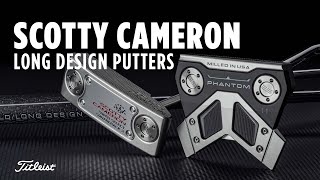 Take a Closer Look at the New Scotty Cameron Long Design Putters [upl. by Henderson241]