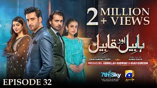 Habil Aur Qabil Episode 32  Eng Sub  Aagha Ali  Yashma Gill  Asad Siddiqui  10th July 2024 [upl. by Arluene]