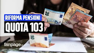 Riforma pensioni come funziona Quota 103 e chi può lasciare il lavoro nel 2023 [upl. by Inimak]