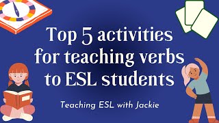 Top 5 activities for teaching verbs to ESL students  Teaching Verbs to ESLEFL Students [upl. by Kenti560]