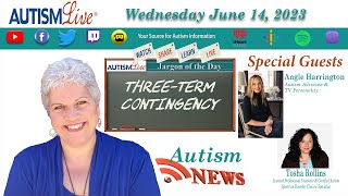 ThreeTerm Contingency amp Autism News  Special Guests Angie Harrington amp Tosha Rollins  Autism Live [upl. by Eissehc]