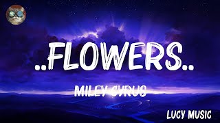 Miley Cyrus  Flowers Lyrics Mix Lyrics [upl. by Gunar679]