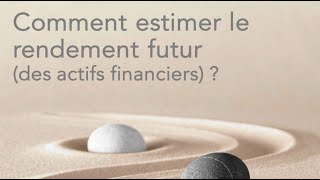 Comment estimer les rendements futurs dinvestissements financiers [upl. by Adneram917]